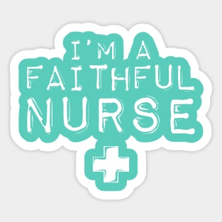 I'm a Faithful Nurse Sticker